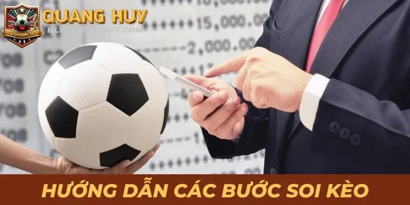 Hướng dẫn các bước soi kèo trực tiếp cùng BLVQuangHuy