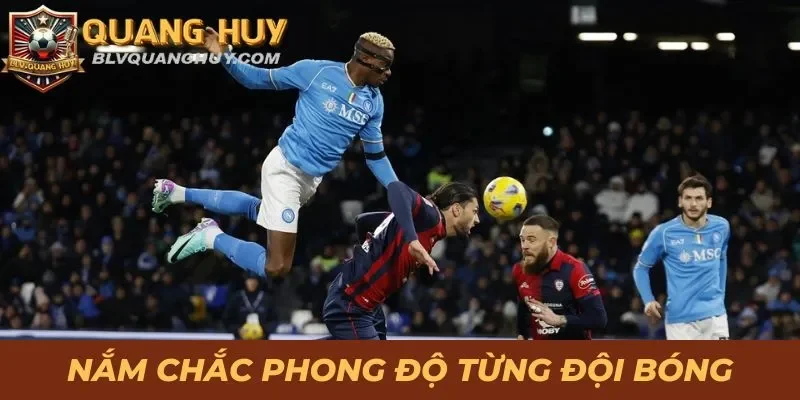 Bật Mí Kinh Nghiệm Soi Kèo Serie A Chuẩn Không Cần Chỉnh 2 Nắm chắc trình độ, phong độ thực tế của các đội bóng